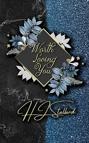 Worth Loving You by HJ Stallard