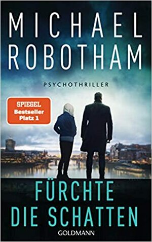 Fürchte die Schatten by Michael Robotham