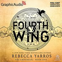 Fourth Wing (Parts 1 and 2) [Dramatized Adaptation] by Rebecca Yarros