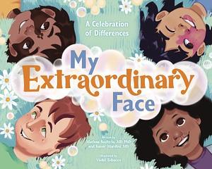 My Extraordinary Face: A Celebration of Differences by Samir Mardini, MARISSA SUCHYTA MD. PhD