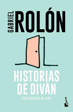 Historias de Diván by Gabriel Rolón