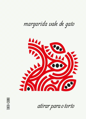 Atirar Para o Torto by Margarida Vale de Gato