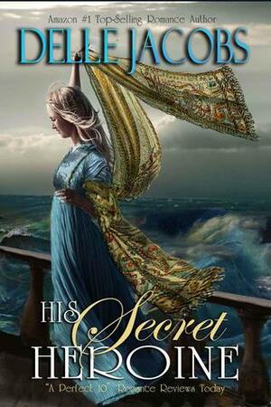 His Secret Heroine by Delle Jacobs