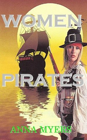 Women Pirates (Scandalous Women) by Anna Myers