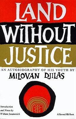Land Without Justice by Milovan Đilas, Michael Boro Petrovich