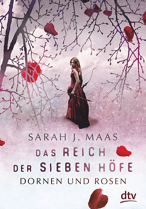 Das Reich der sieben Höfe - Dornen und Rosen by Sarah J. Maas