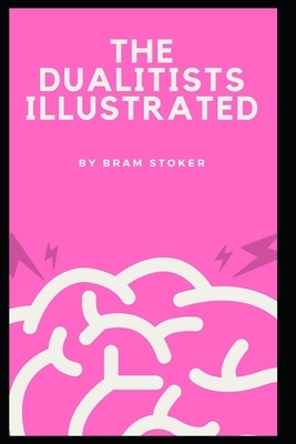 The Dualitists Illustrated by Bram Stoker