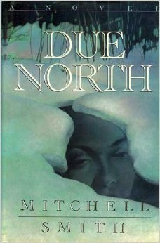 Due North by Mitchell Smith