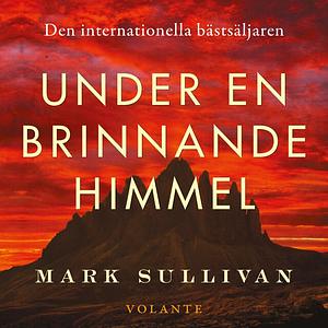 Under en brinnande himmel by Mark T. Sullivan