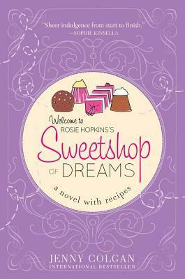 Sweetshop of Dreams: A Novel with Recipes #1 by Jenny Colgan