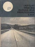 Dlouhá bílá přerušovaná čára by Ladislav Mňačko, Gustav Hajčík