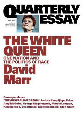 The White Queen: One Nation and the Politics of Race by David Marr