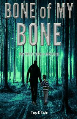 Real Illusions III: Bone of My Bone by Tanya R. Taylor