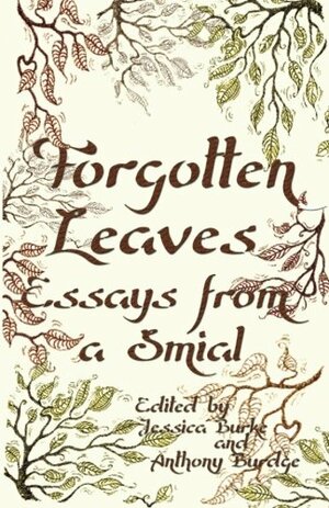Forgotten Leaves: Essays from a Smial by Anthony S. Burdge, Jessica J. Burke