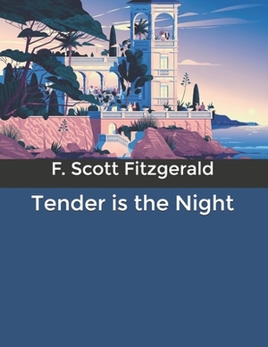 Tender is the Night by F. Scott Fitzgerald