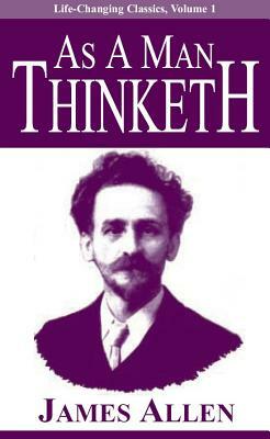 As a Man Thinketh by James Allen