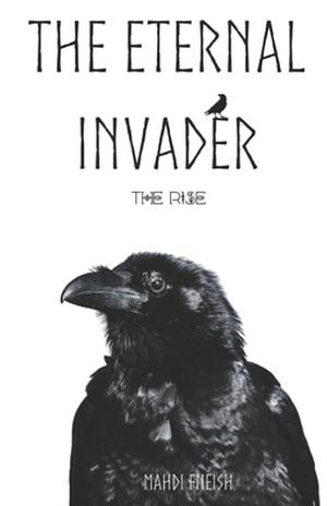 The Eternal Invader: The Rise by Mahdi fneish