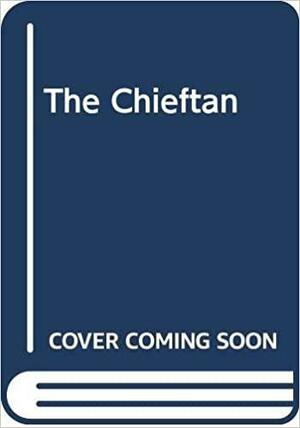 The Chieftain by Caroline Martin