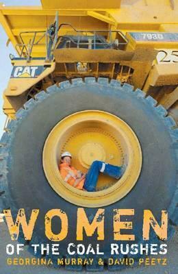 Women of the Coal Rushes by David Peetz, Georgina Murray