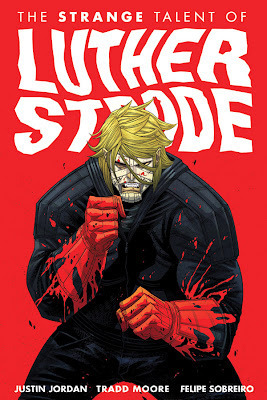 The Strange Talent of Luther Strode by Justin Jordan