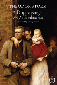 A Doppelgänger; with Aquis submersus by Theodor Storm, Denis Jackson