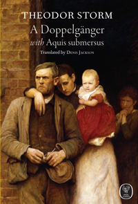 A Doppelgänger; with Aquis submersus by Theodor Storm, Denis Jackson