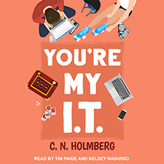 You're My I.T.  by C.N. Holmberg