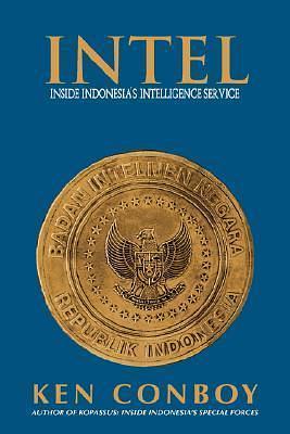 Intel: Inside Indonesia's Intelligence Service by Kenneth J. Conboy, Kenneth J. Conboy