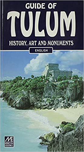 Guide Of Tulum History, Art And Monuments by Susana Vogel