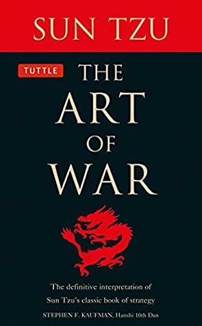 The Art of War: The Definitive Interpretation of Sun Tzu's Classic Book of Strategy by Stephen F. Kaufman, Tuttle Publishing by Sun Tzu, Lionel Giles