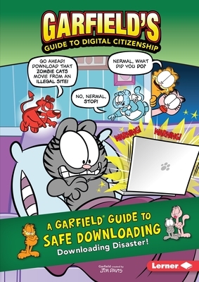 A Garfield (R) Guide to Safe Downloading: Downloading Disaster! by Scott Nickel, Pat Craven, Ciera Lovitt