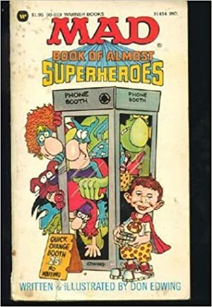 Mad Book of Almost Superheroes by Don Edwing