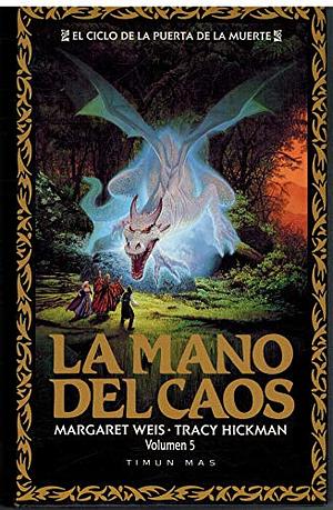 La mano del caos by Tracy Hickman, Margaret Weis