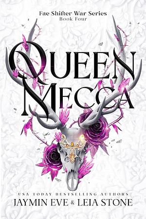 Queen Mecca by Jaymin Eve, Leia Stone