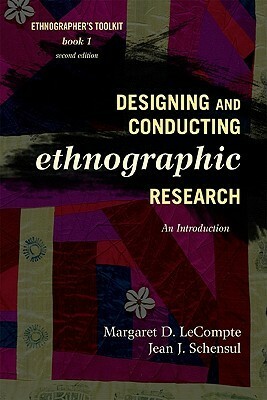 Designing and Conducting Ethnographic Research: An Introduction by Jean J. Schensul