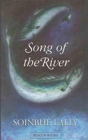 Song of the River by Soinbhe Lally