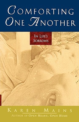 Comforting One Another: In Life's Sorrows by Karen Mains