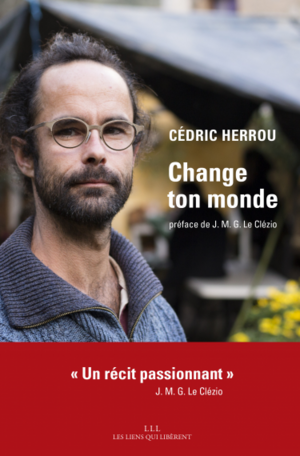 Change ton monde by Cédric Herrou