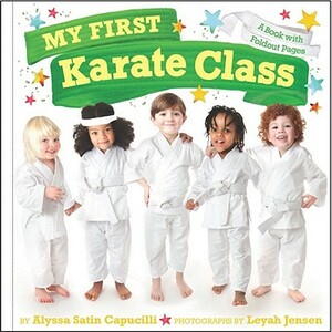 My First Karate Class: A Book with Foldout Pages by Alyssa Satin Capucilli