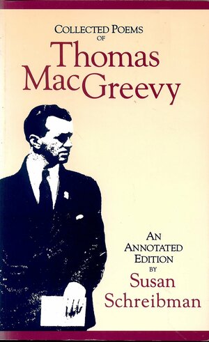 Collected Poems Of Thomas Mac Greevy: An Annotated Edition by Thomas MacGreevy
