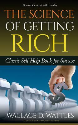 The Science of Getting Rich by Wallace Delois Wattles
