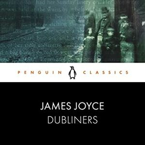 Dubliners by James Joyce