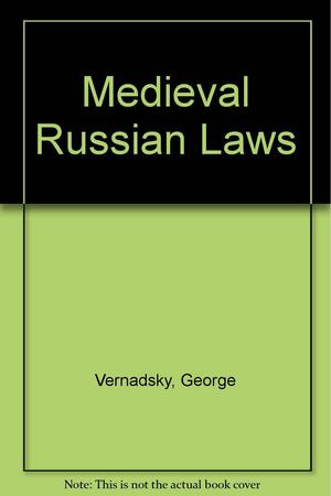 Medieval Russian Laws by George Vernadsky