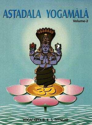 Astadala Yogamala, Vol. 2: Collected Works by B.K.S. Iyengar