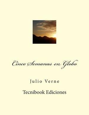 Cinco Semanas En Globo by Jules Verne