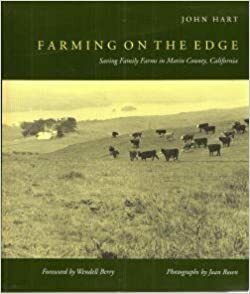Farming on the Edge: Saving Family Farms in Marin County, California by John Hart