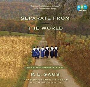 Separate from the World: An Amish-Country Mystery by George Newbern, P.L. Gaus