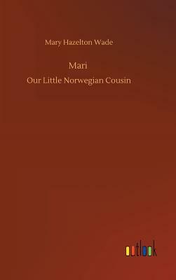 Mari by Mary Hazelton Wade