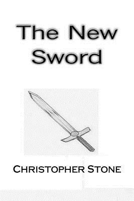 The New Sword by Christopher Stone