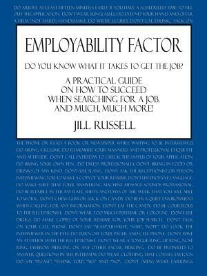 Employability Factor: Do You Know What It Takes to Get the Job? by Jill Russell